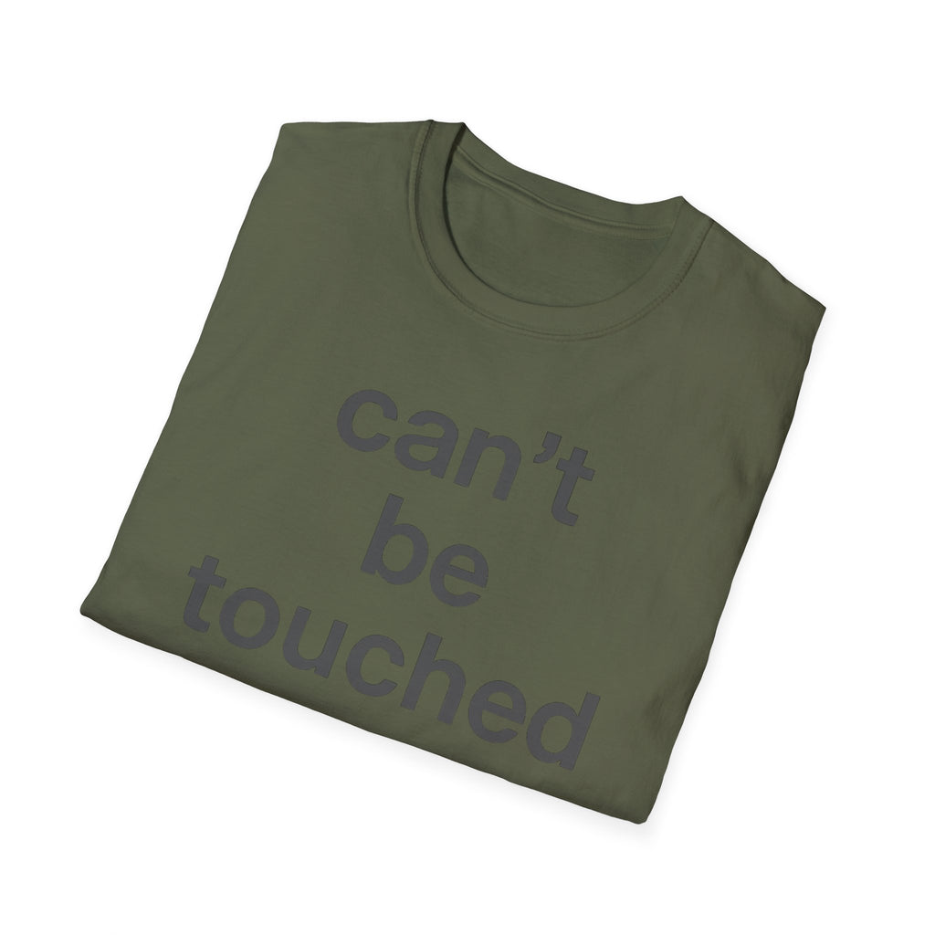 Can't Be Touched T-Shirt