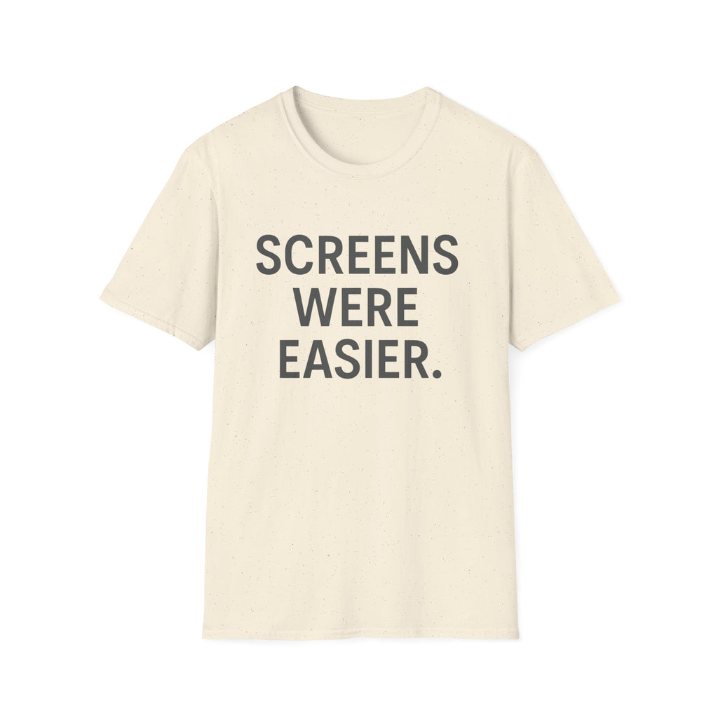 Screens Were Easier T-Shirt
