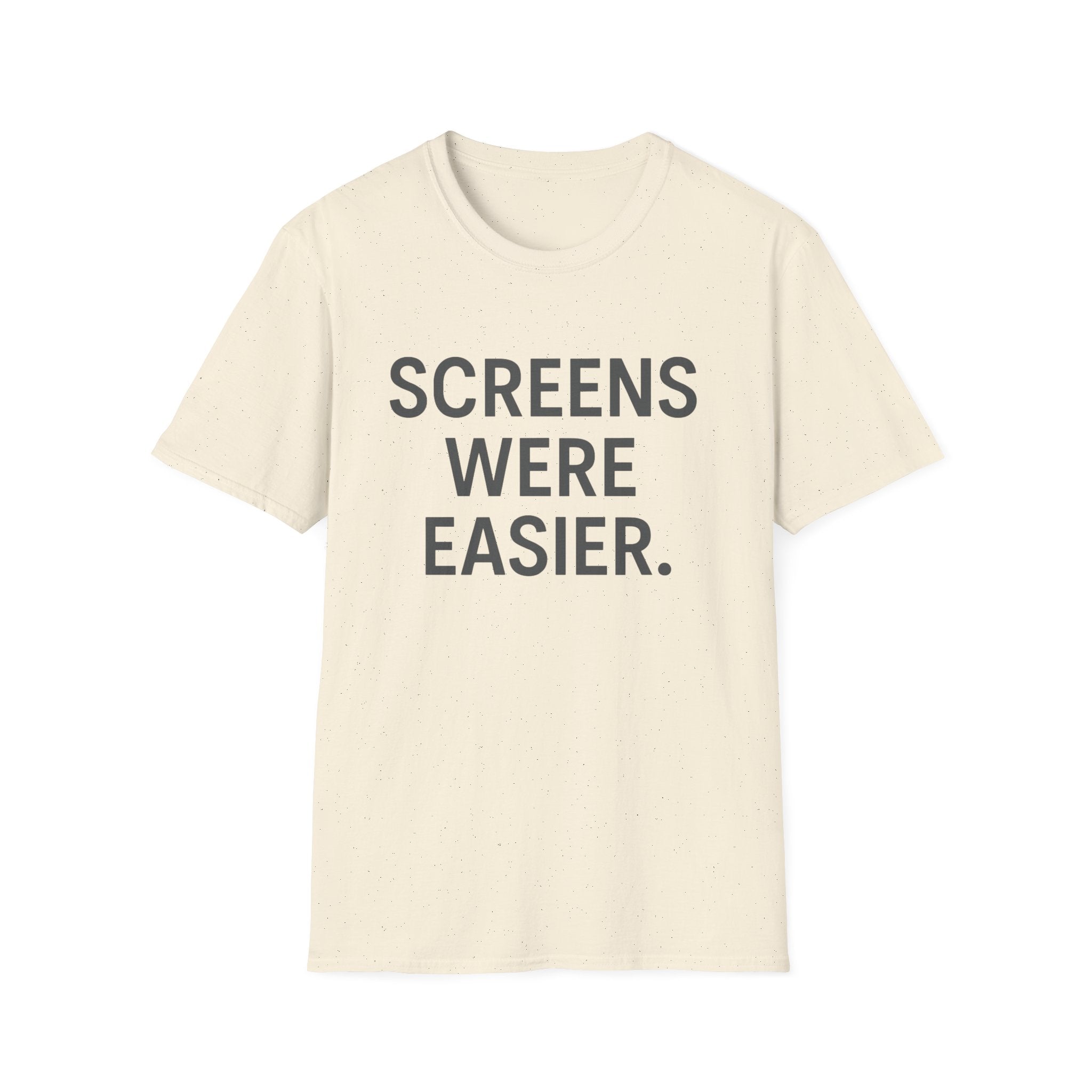 Screens Were Easier T-Shirt