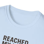 Reached My Limit T-Shirt