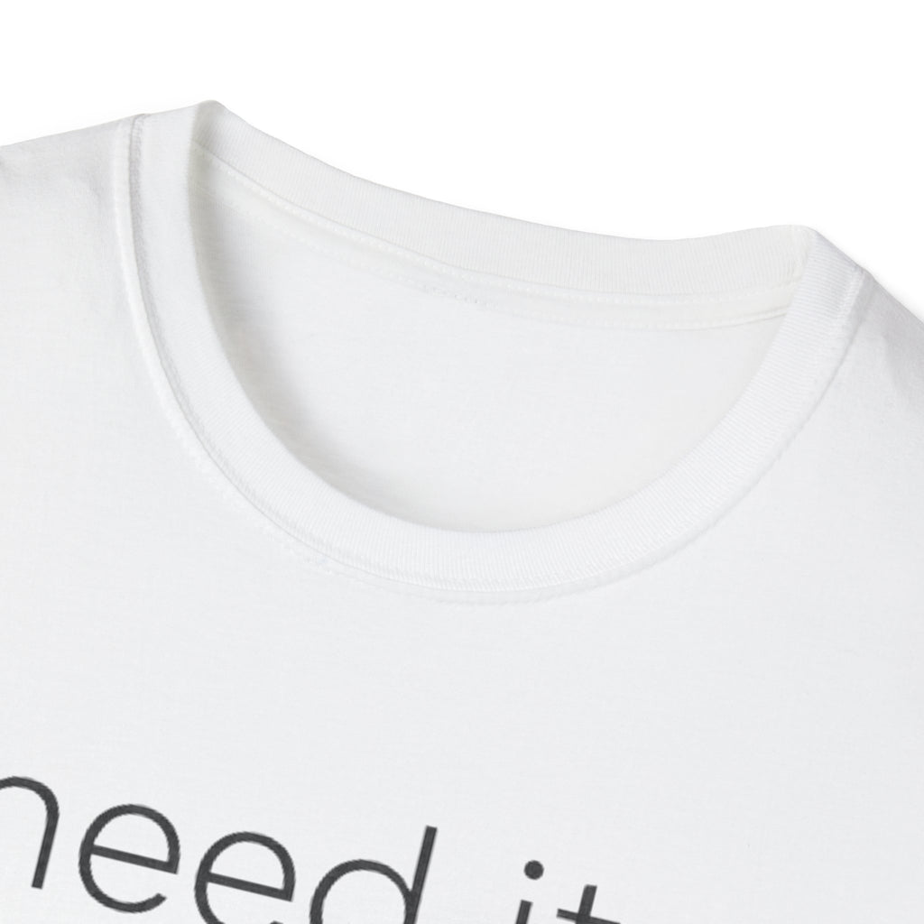 Need It Lower T-Shirt
