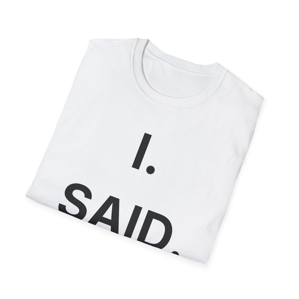 I Said No T-Shirt
