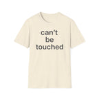 Can't Be Touched T-Shirt