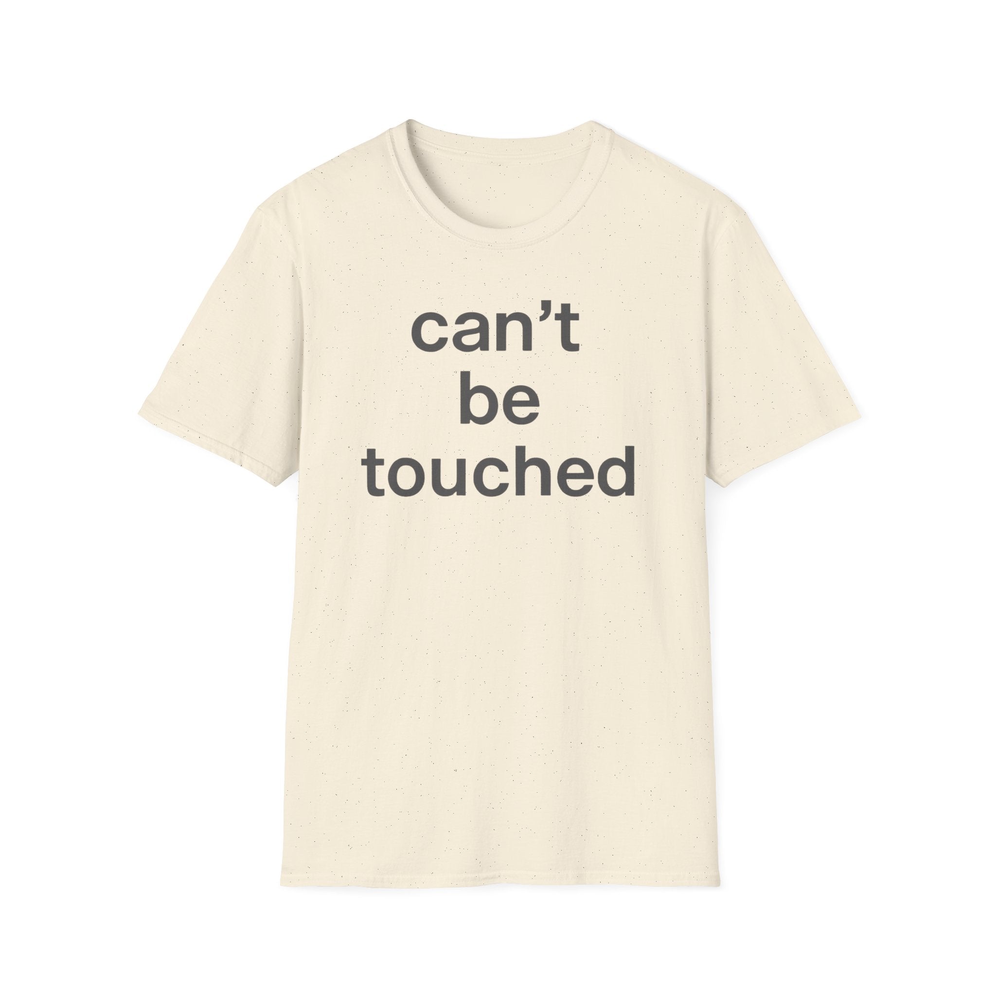 Can't Be Touched T-Shirt