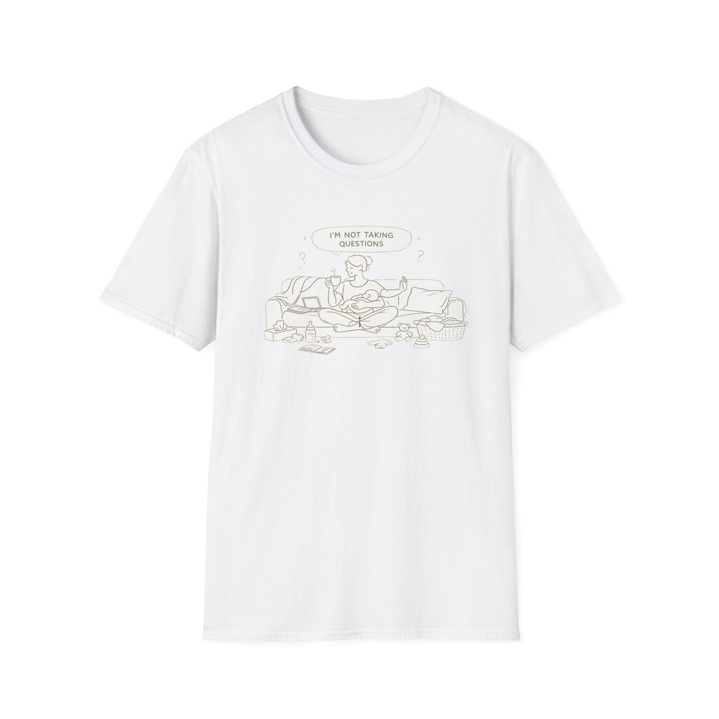 Not Taking Questions T-Shirt
