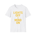 Lights Off, Mind On T-Shirt