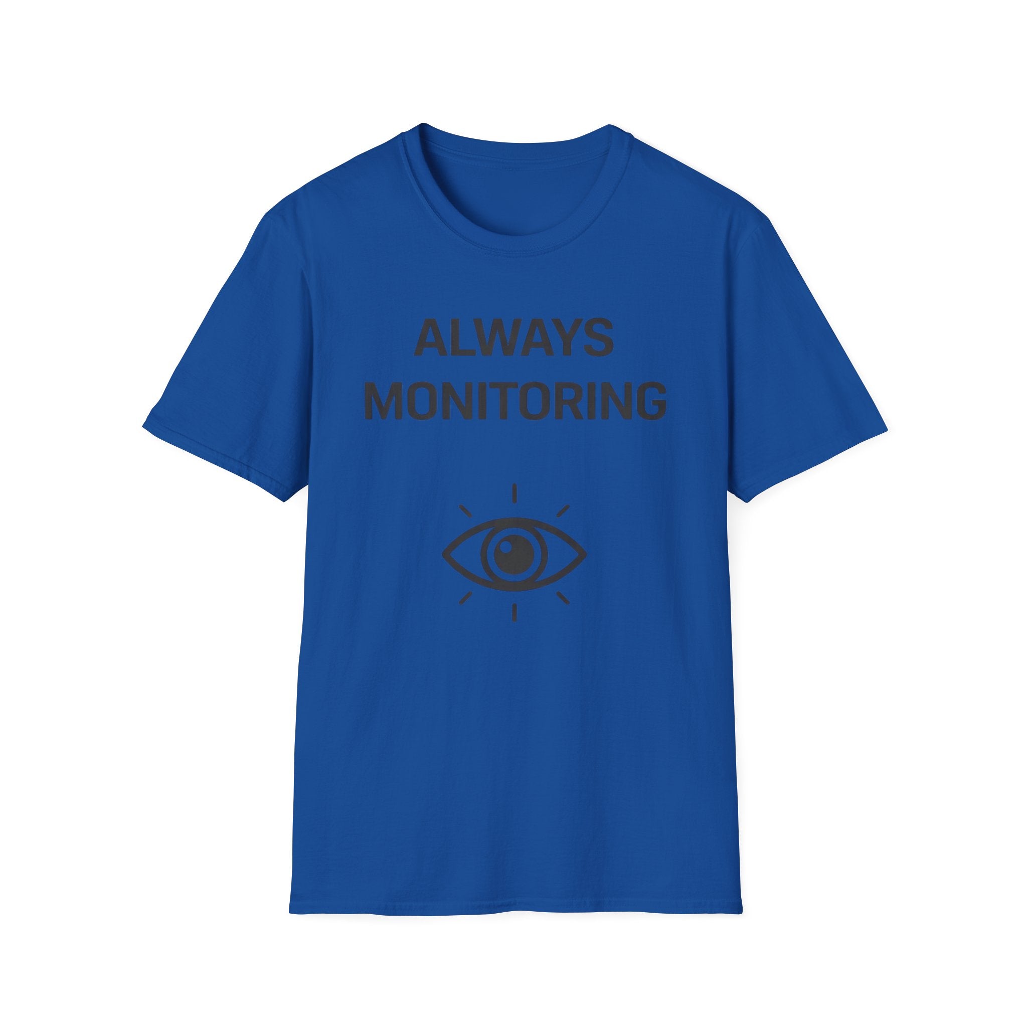 Always Monitoring T-Shirt