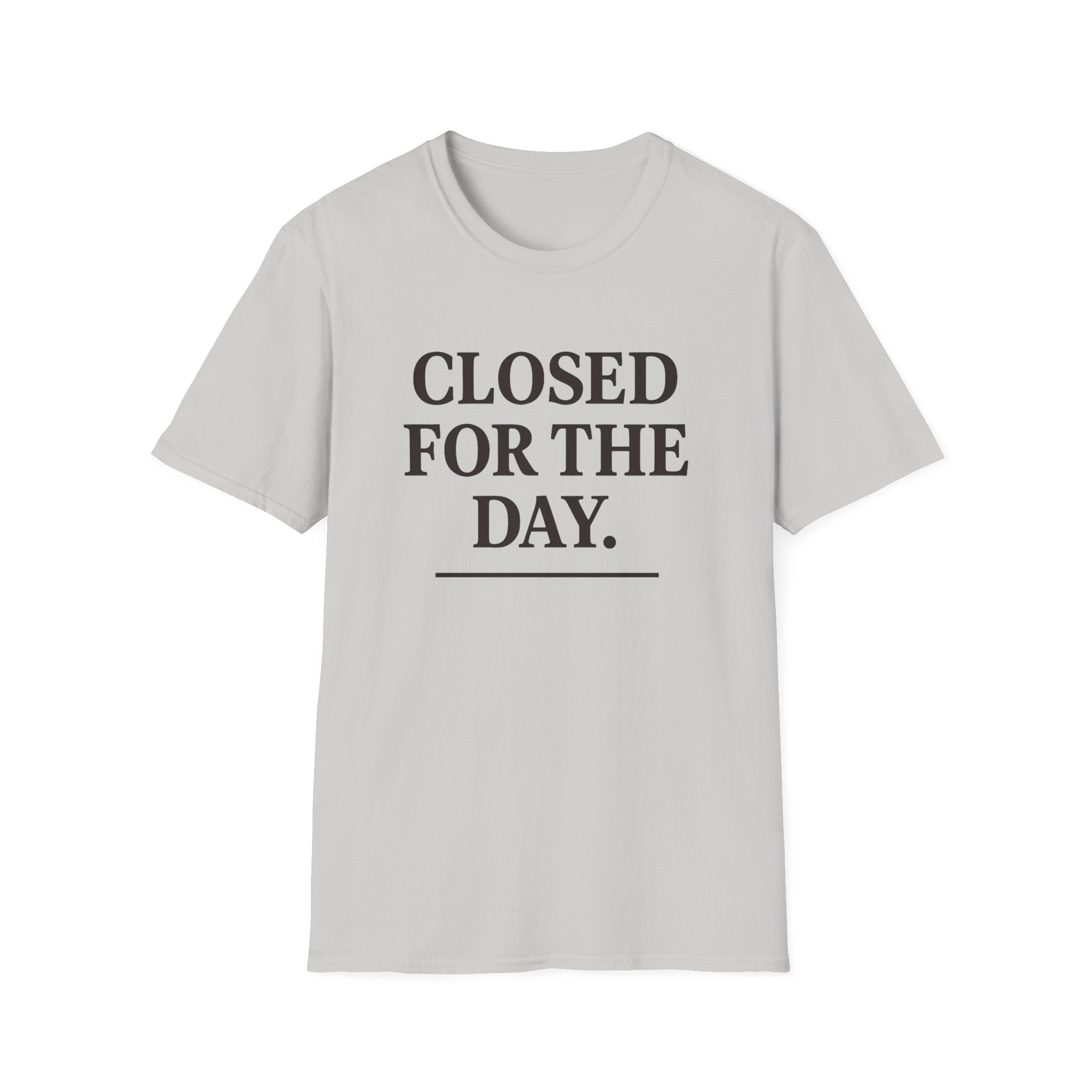 Closed For The Day T-Shirt
