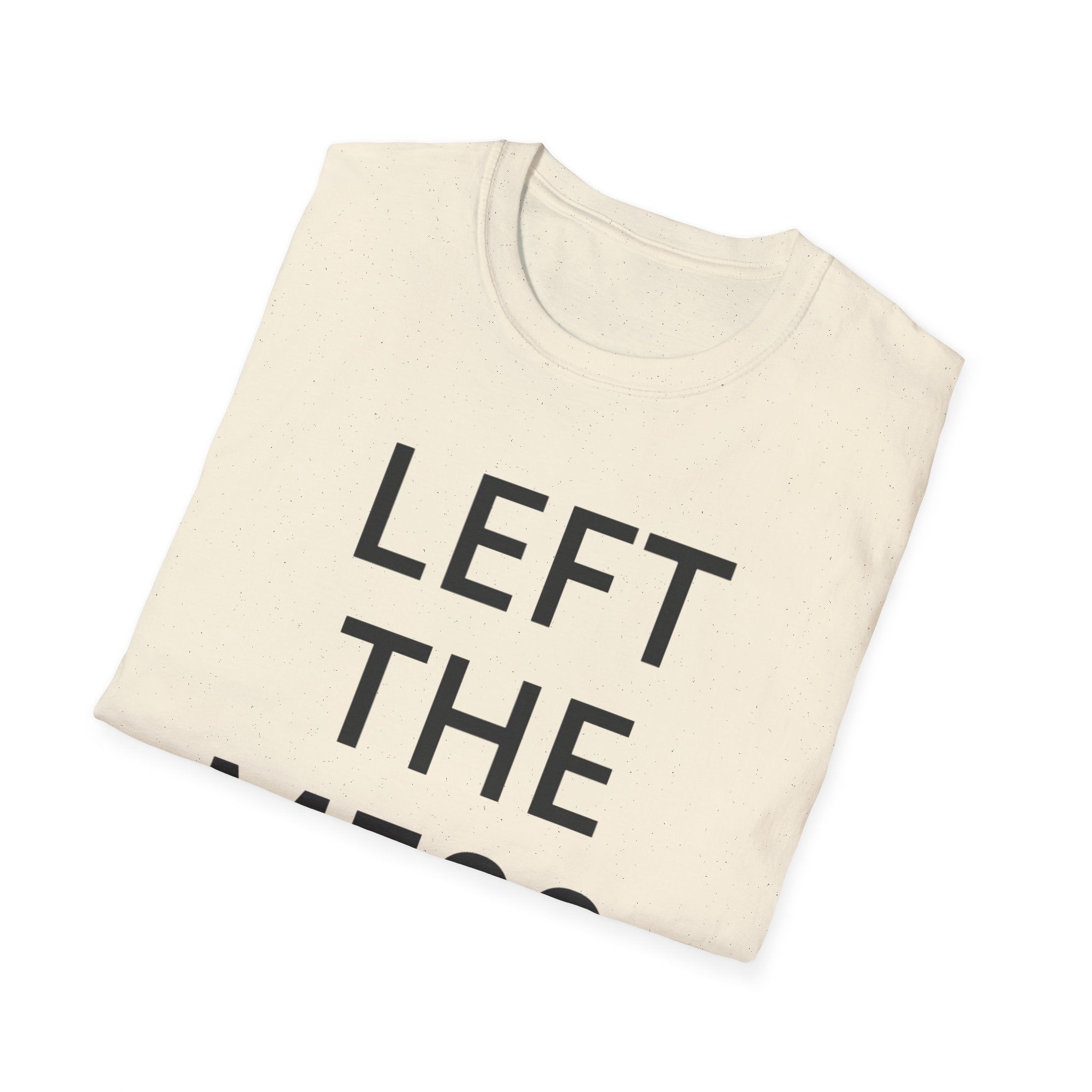 Left The Mess T-Shirt