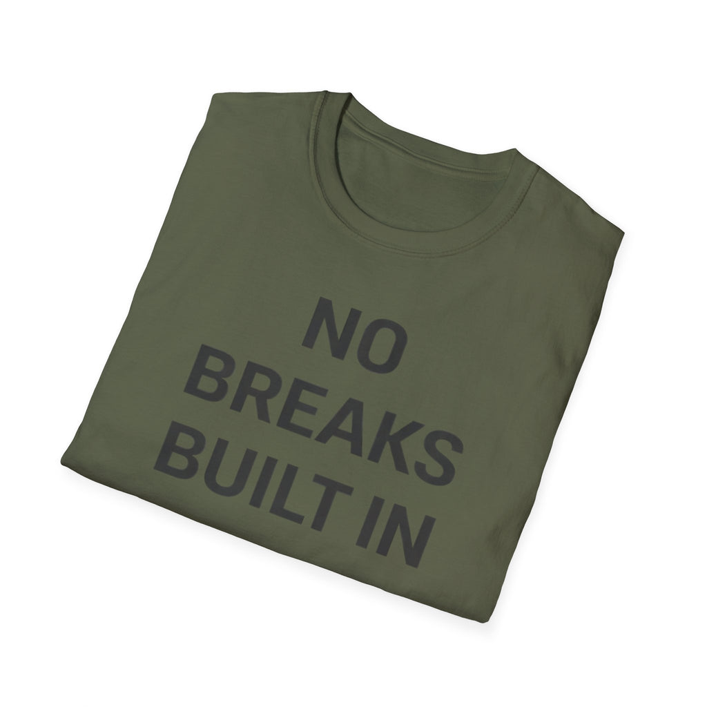 No Breaks T-Shirt