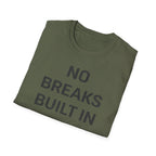No Breaks T-Shirt