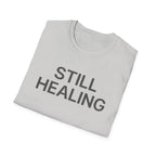 Still Healing T-Shirt