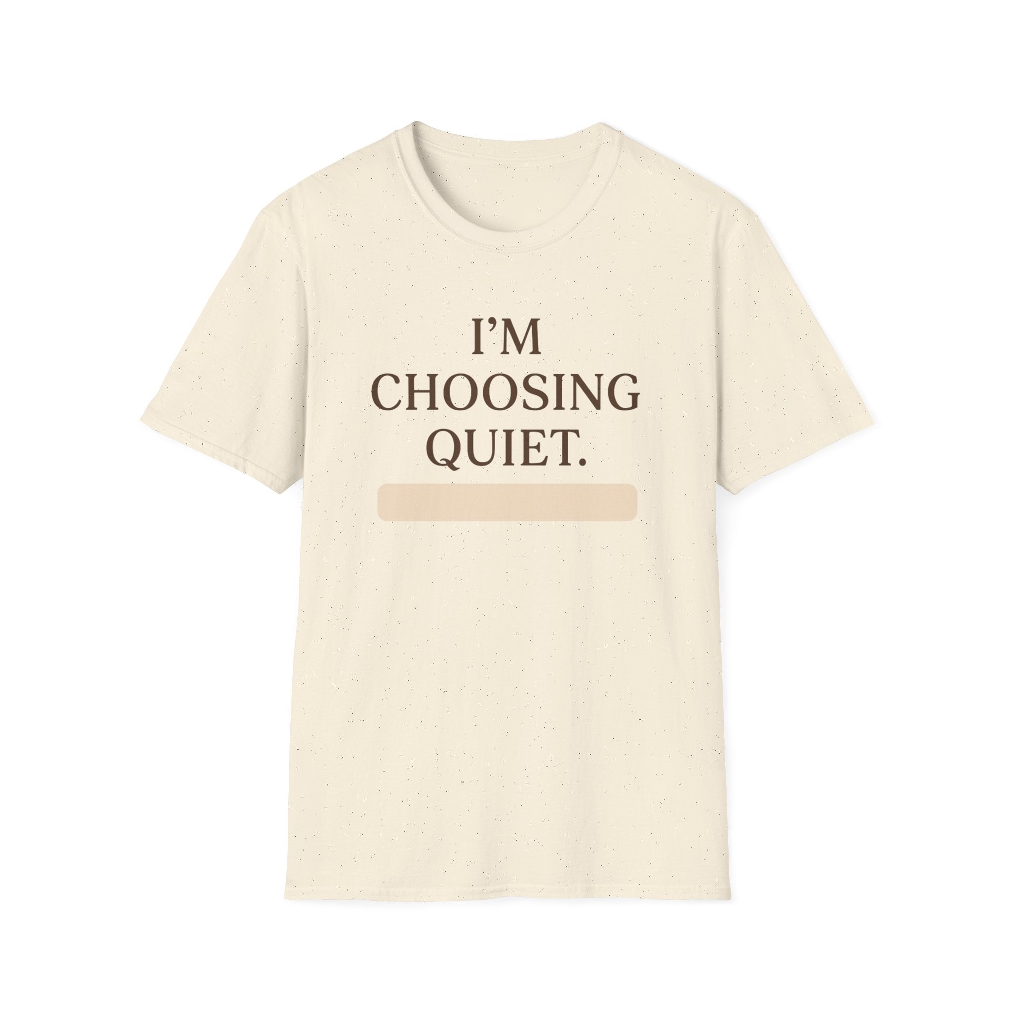 Choosing Quiet T-Shirt