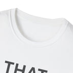 That Didn't Happen T-Shirt