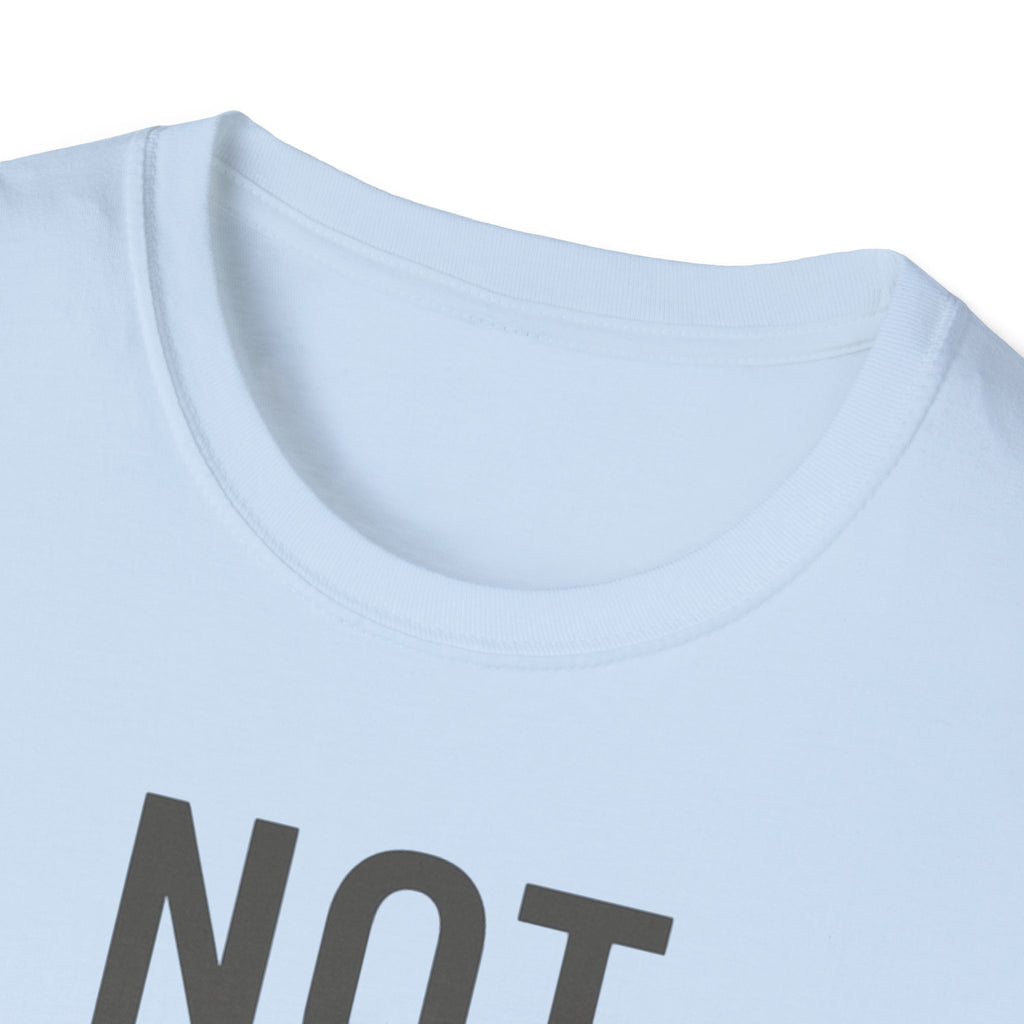 Not here For This T-Shirt