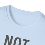 Not here For This T-Shirt