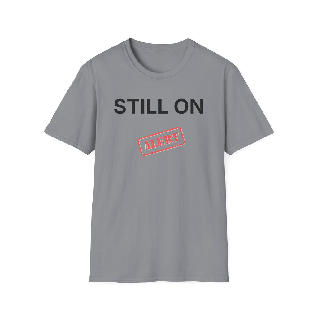 Still On Alert T-Shirt