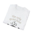 The Only Quiet Hour T-Shirt