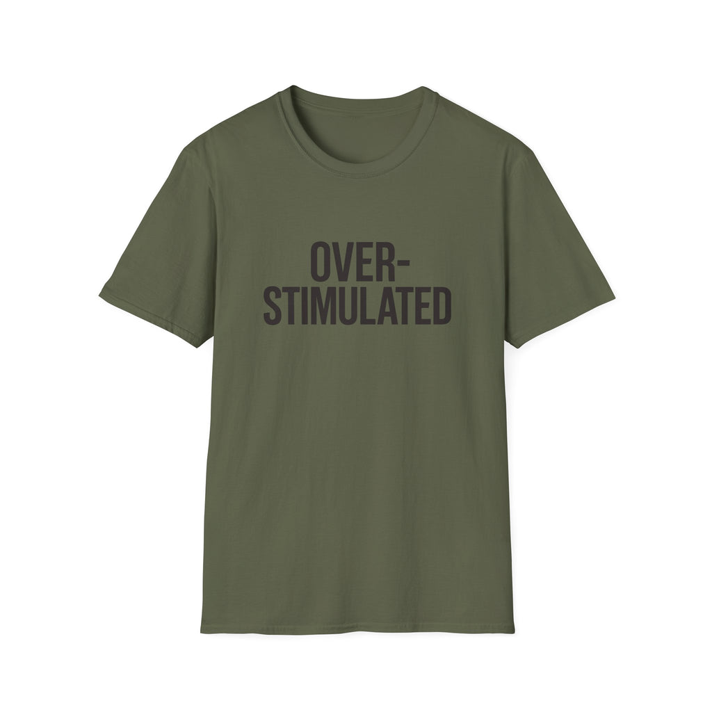 Over-stimulated T-Shirt