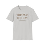 This Was The Day T-Shirt