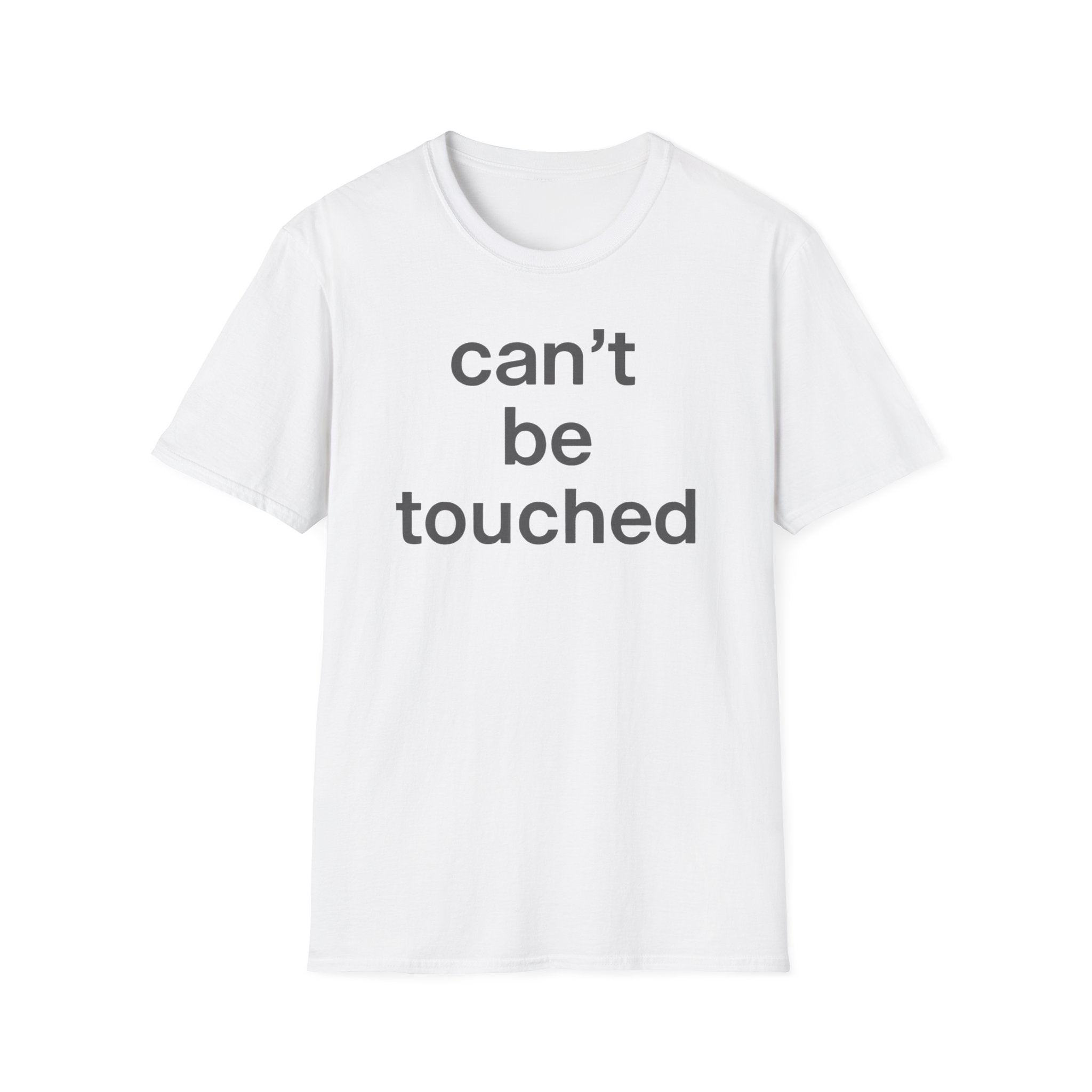 Can't Be Touched T-Shirt
