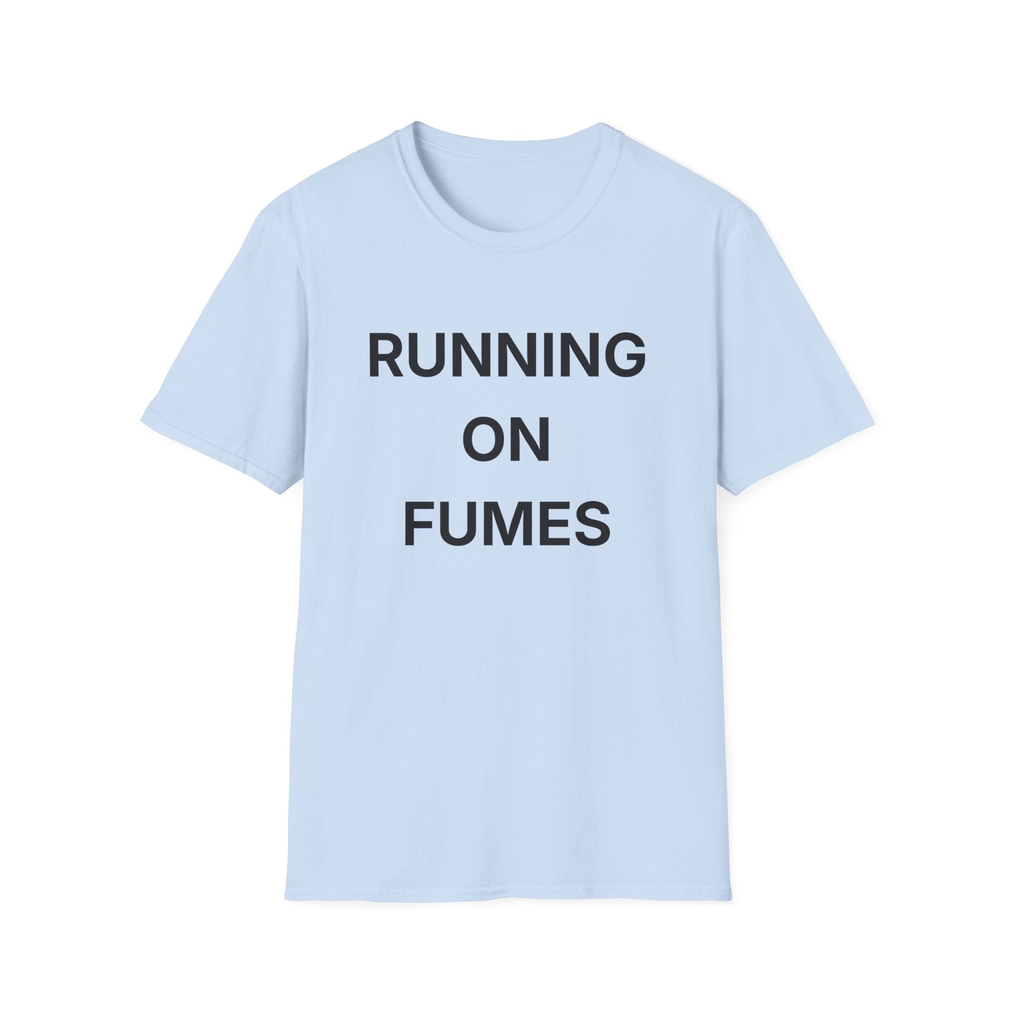 Running On Fumes T-Shirt