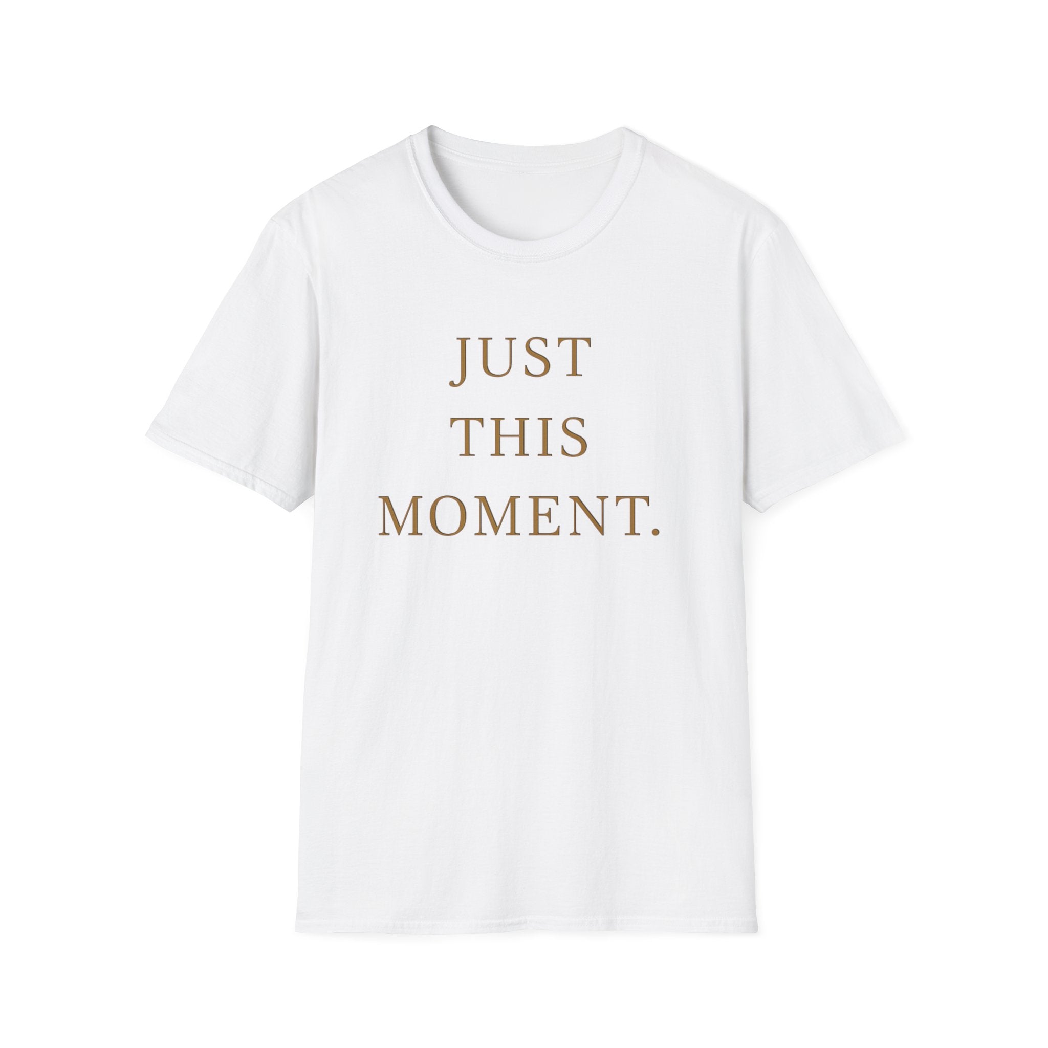 Just This Moment T-Shirt
