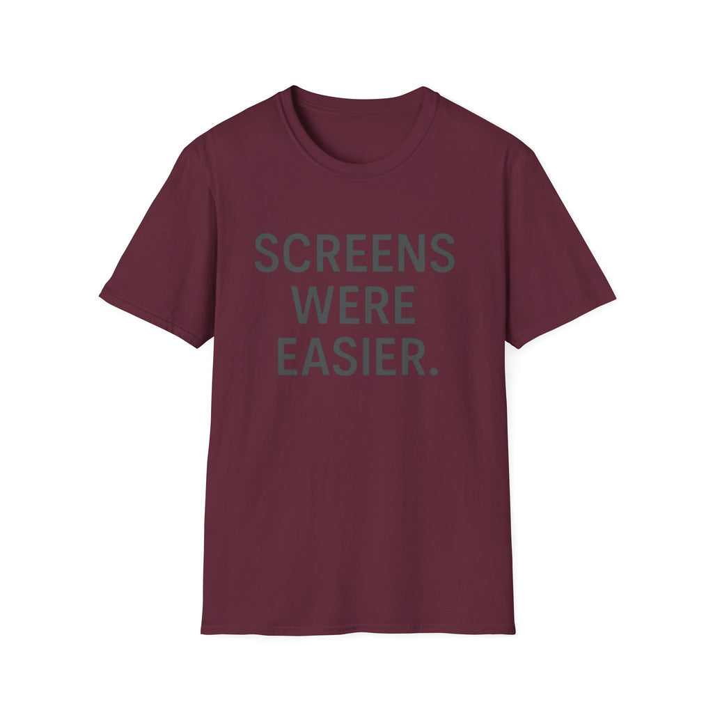 Screens Were Easier T-Shirt