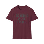 Screens Were Easier T-Shirt