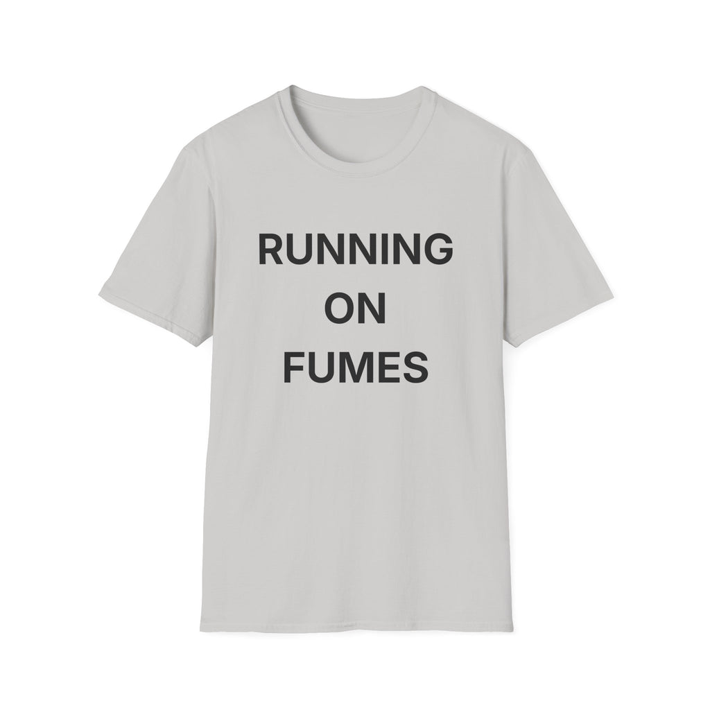Running On Fumes T-Shirt