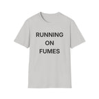 Running On Fumes T-Shirt