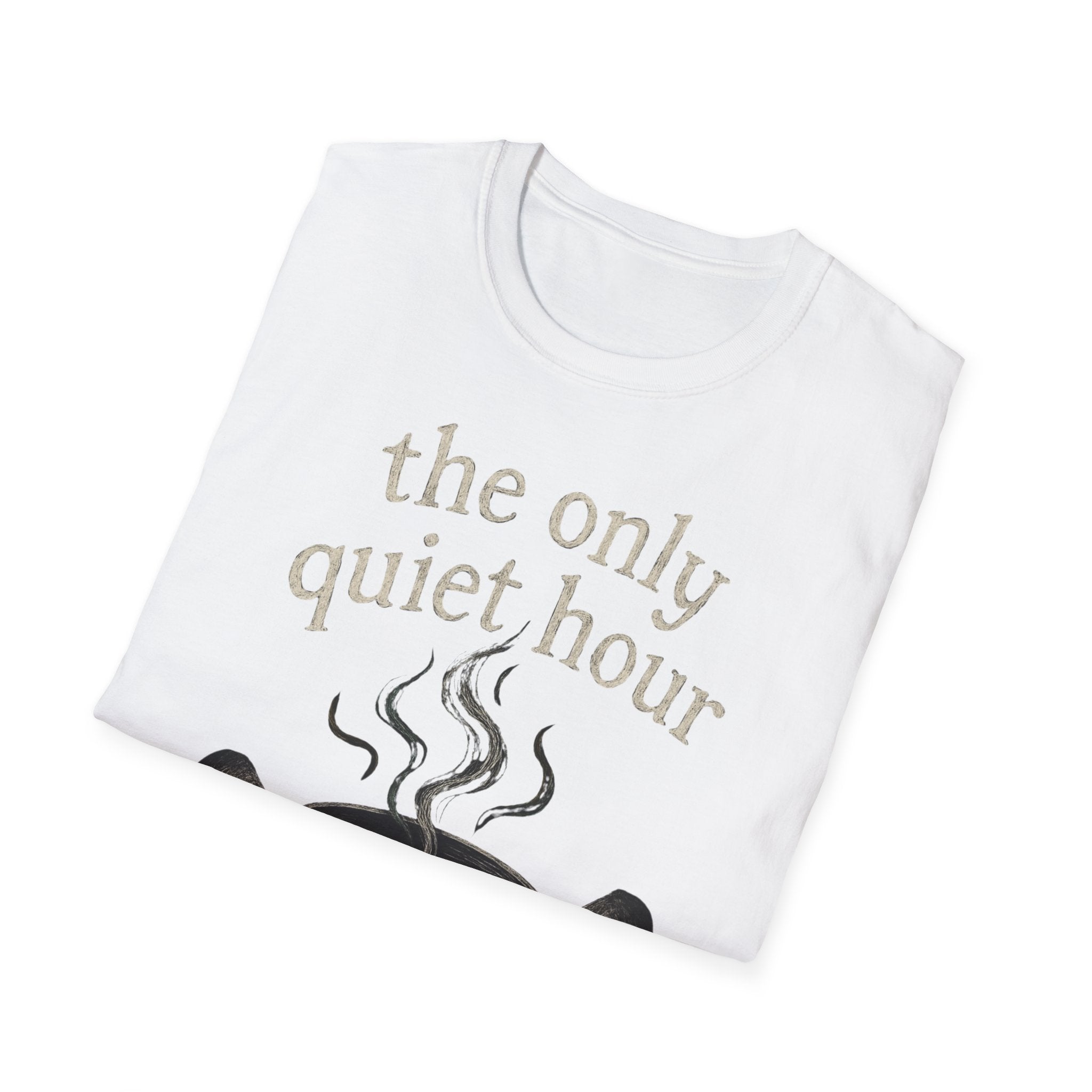 The Only Quiet Hour T-Shirt