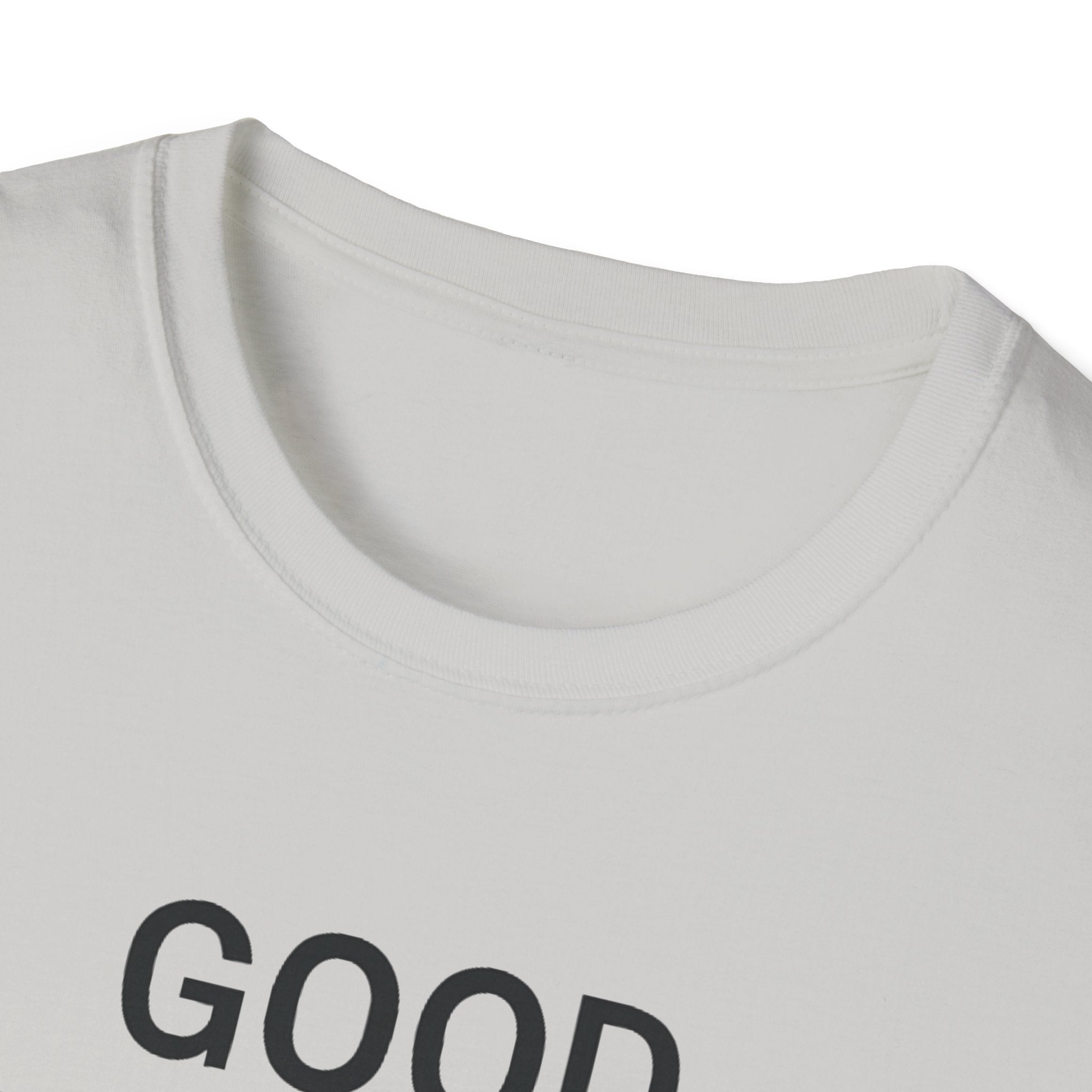 Good Enough Happened T-Shirt