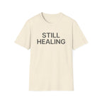 Still Healing T-Shirt