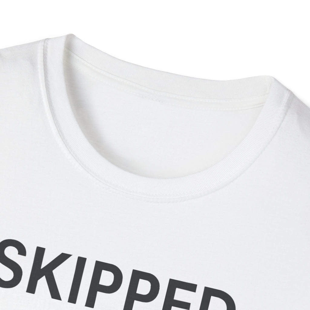Skipped The Bed Time Routine T-Shirt