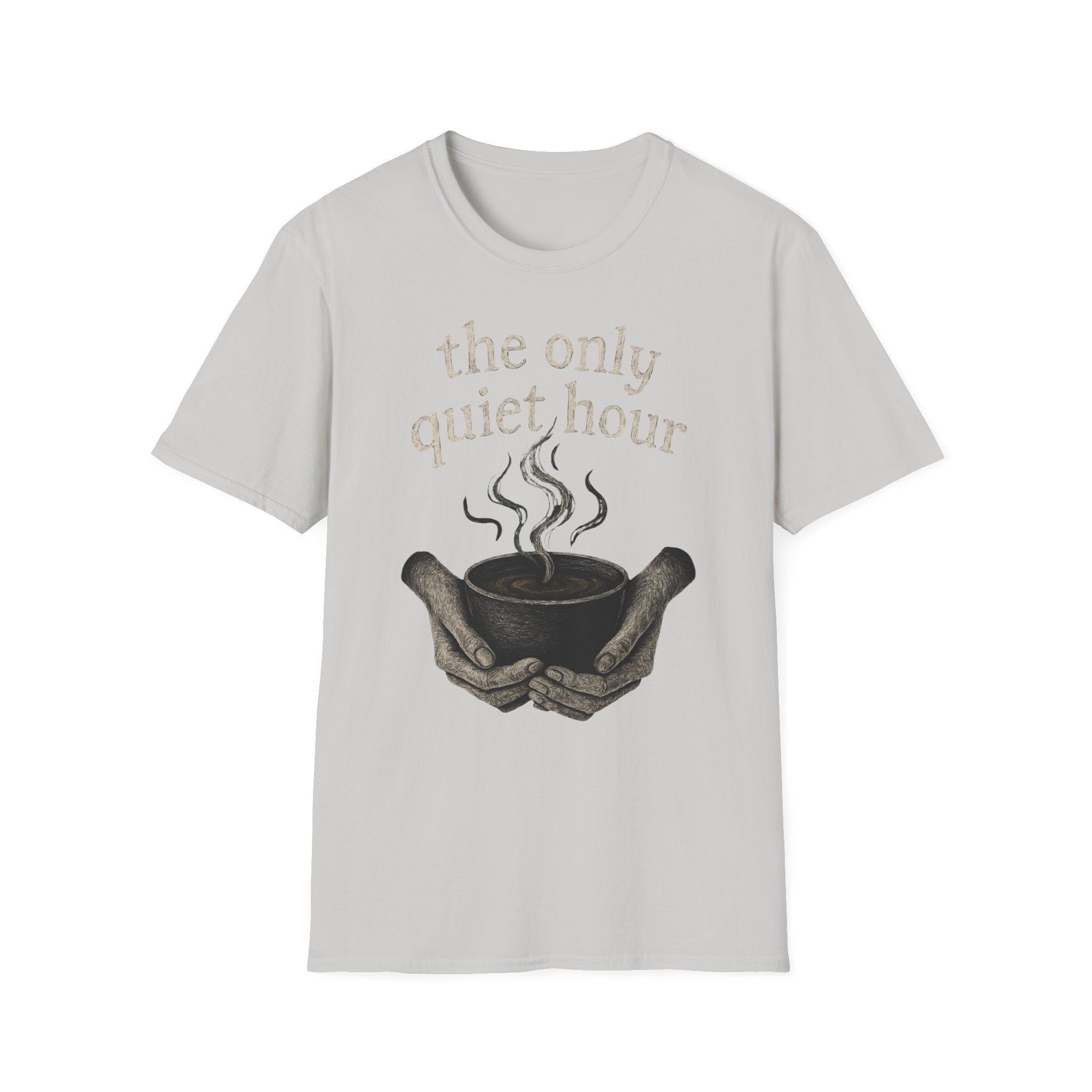 The Only Quiet Hour T-Shirt