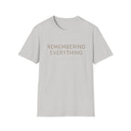 Remembering Everything T-Shirt