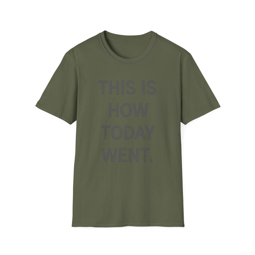 This Is How Today Went T-Shirt