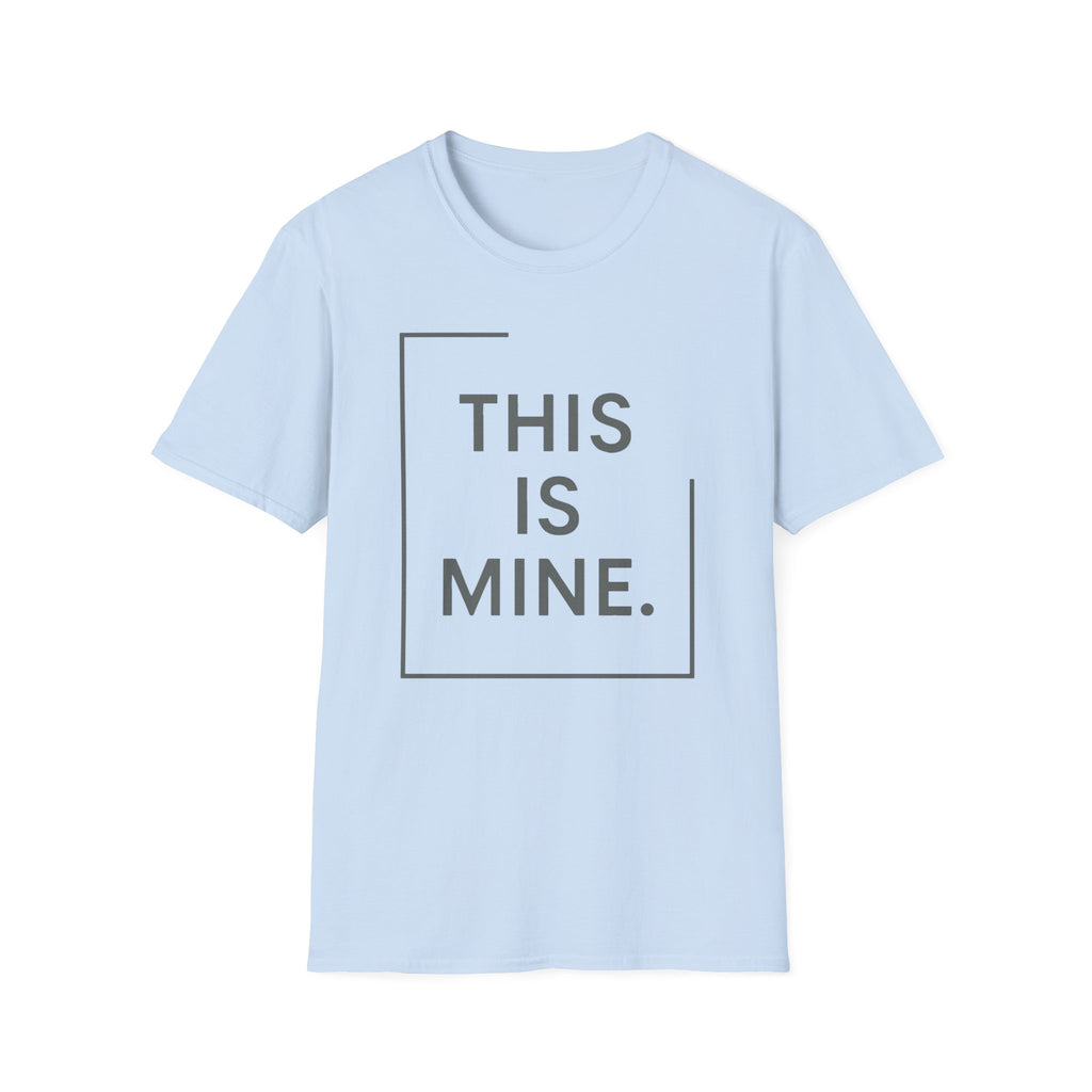 This Is Mine T-Shirt