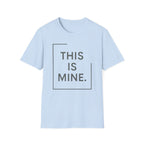This Is Mine T-Shirt