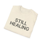 Still Healing T-Shirt