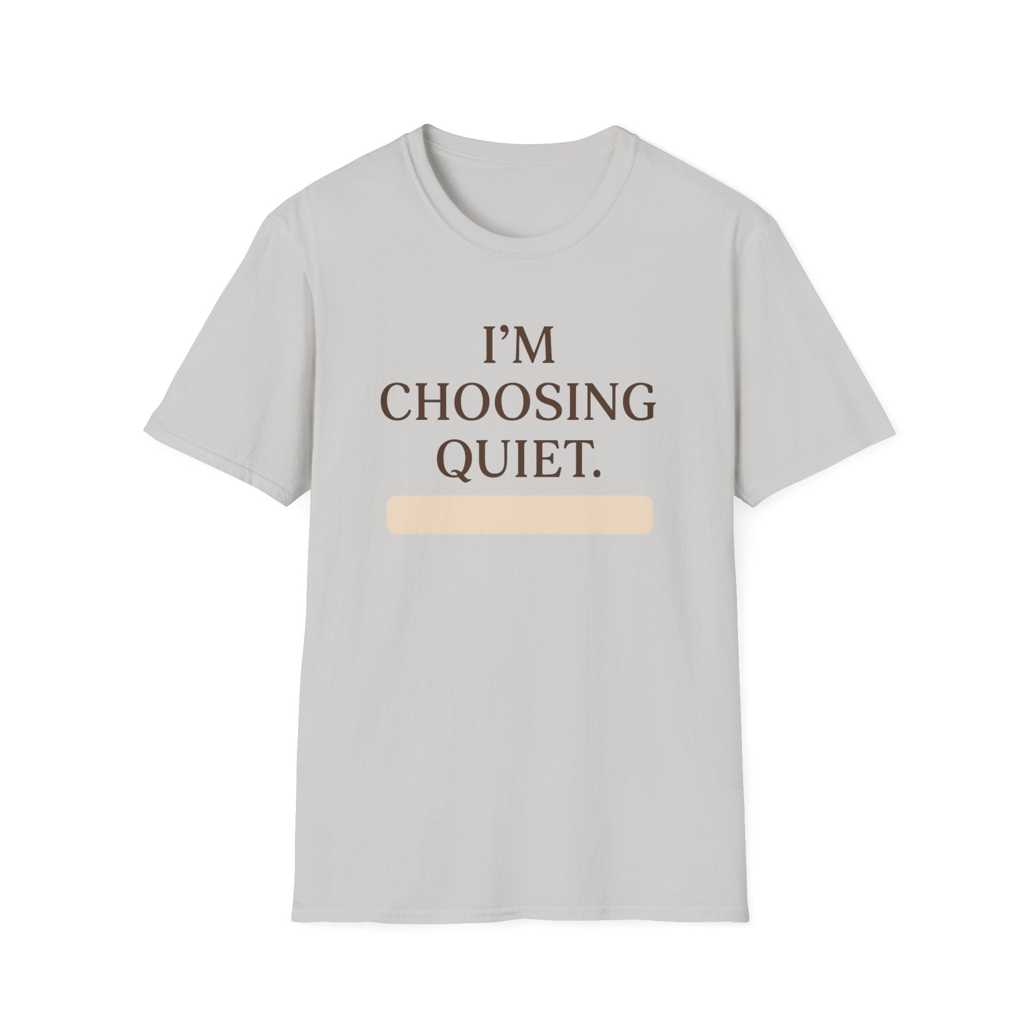 Choosing Quiet T-Shirt