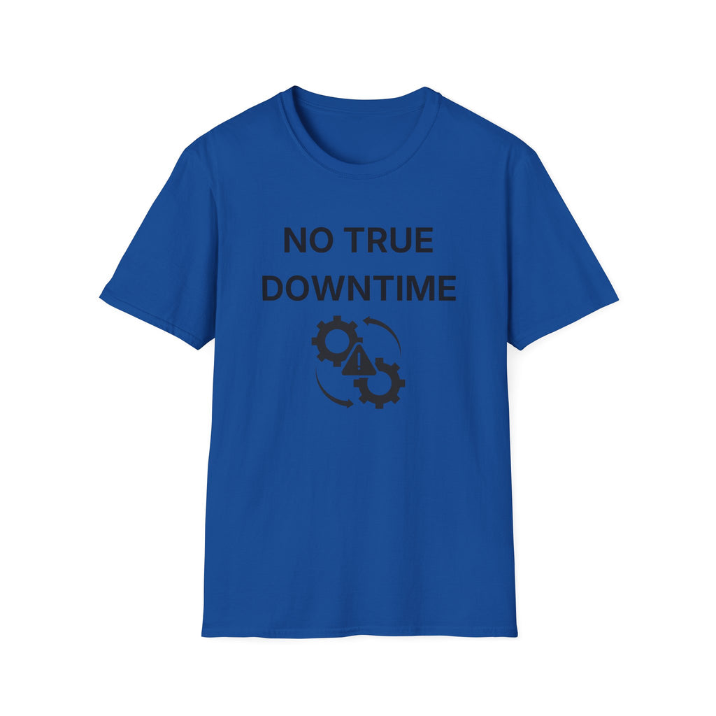 No True Downtime T-Shirt