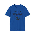 No True Downtime T-Shirt