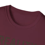 Reality Without Fixing T-Shirt