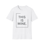 This Is Mine T-Shirt