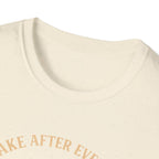 Awake After Everyone T-Shirt