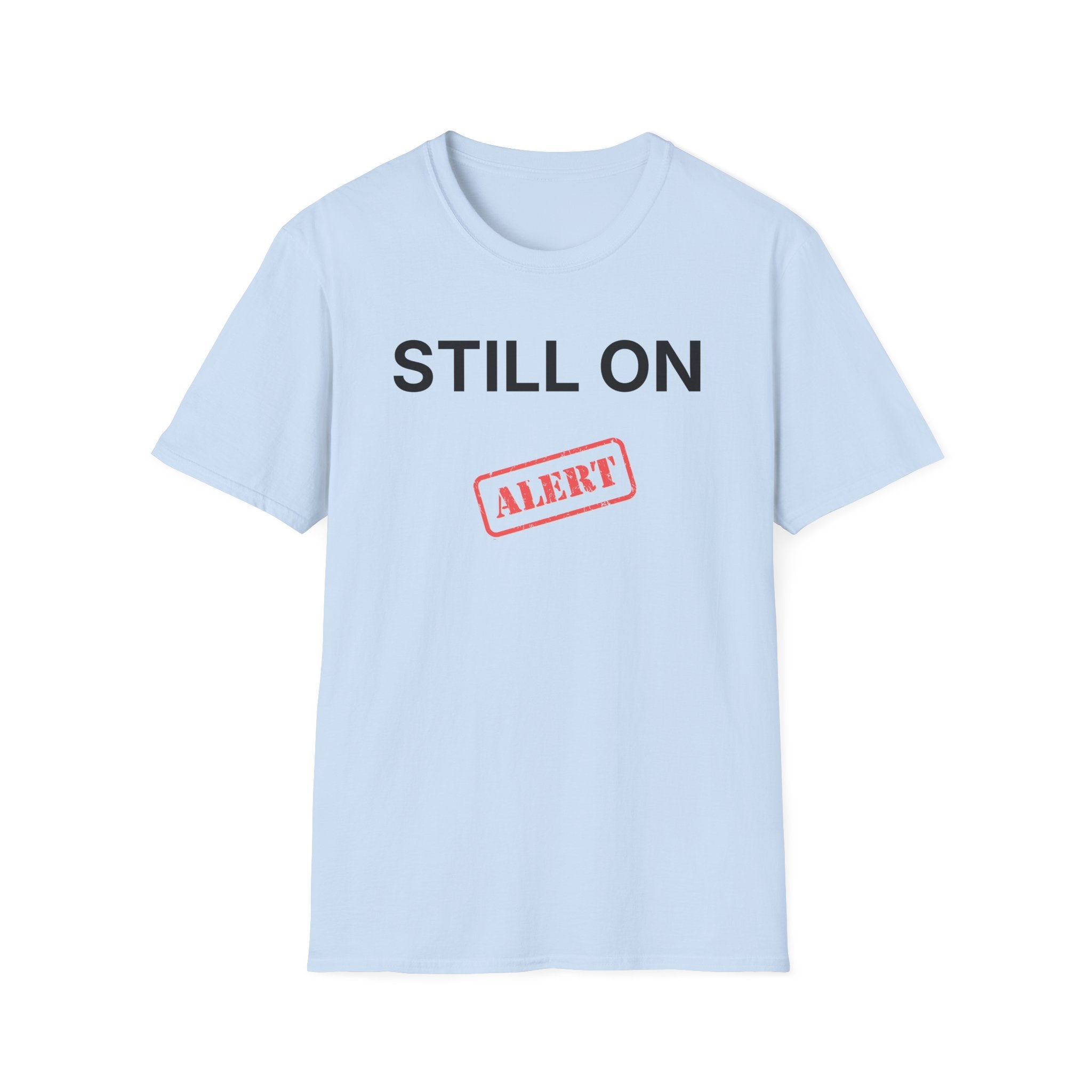Still On Alert T-Shirt