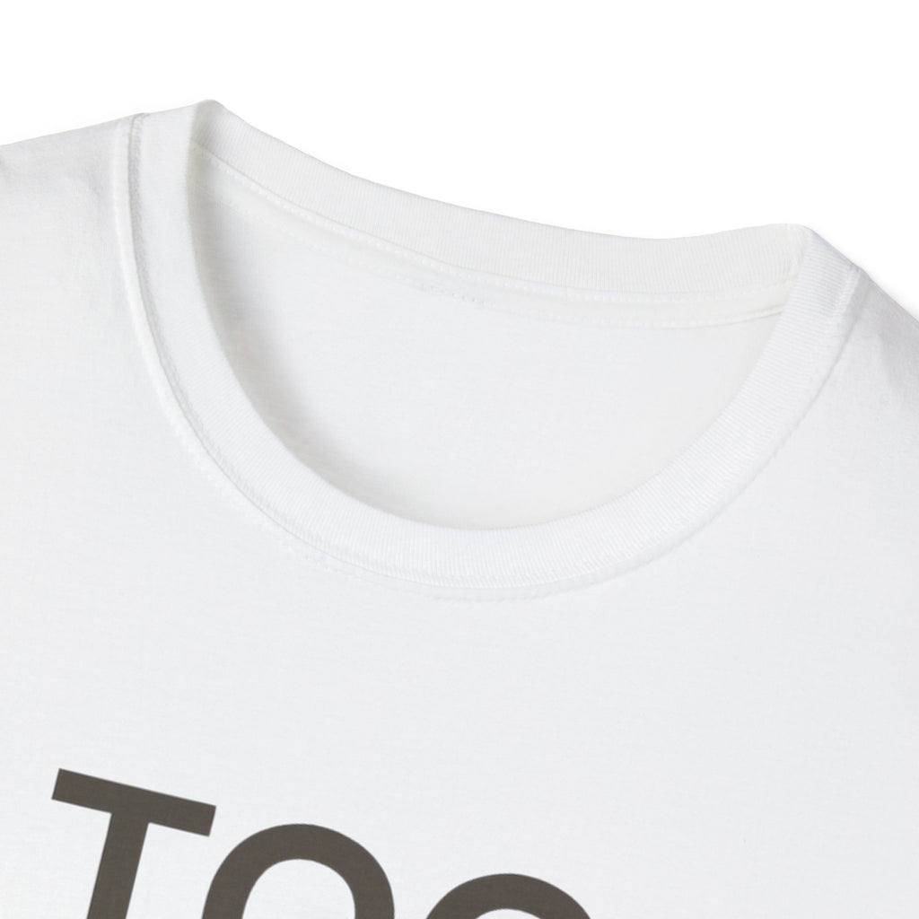 Too Much Noise T-Shirt