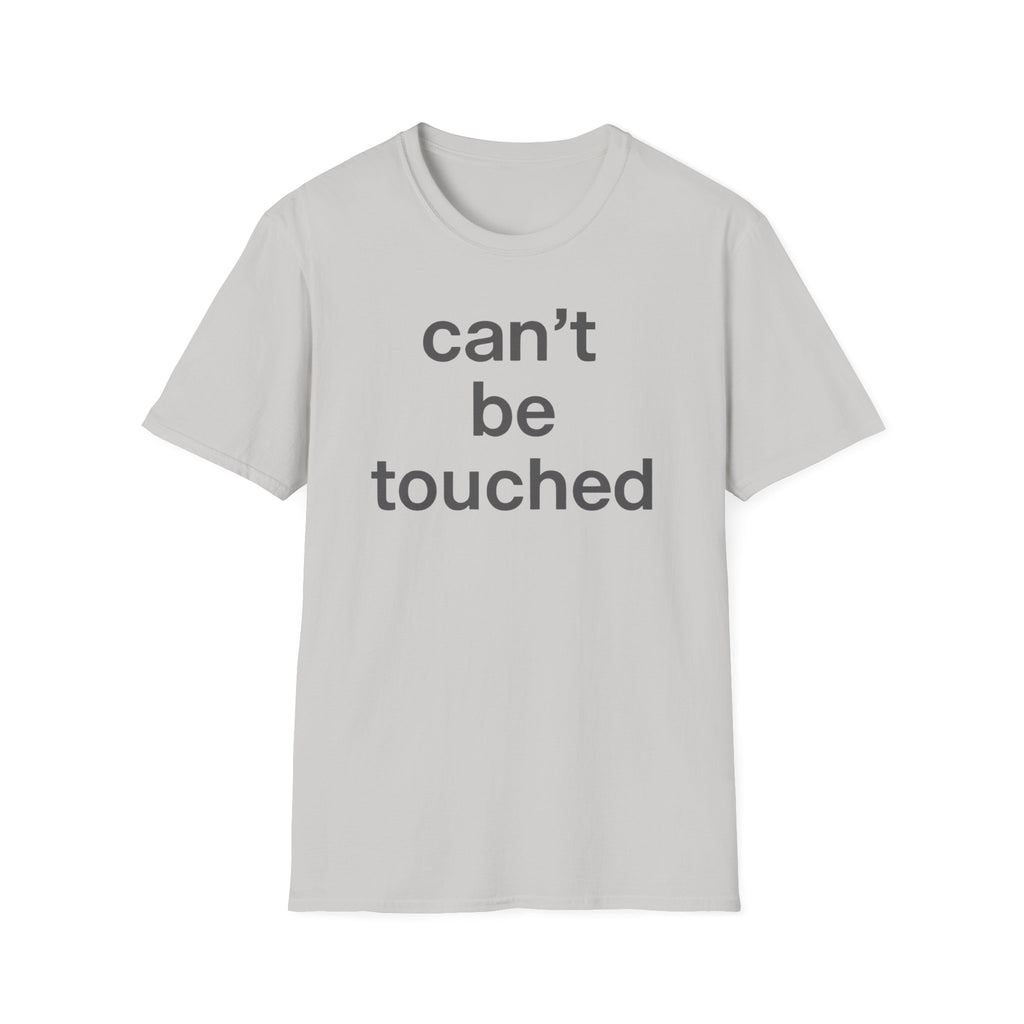 Can't Be Touched T-Shirt